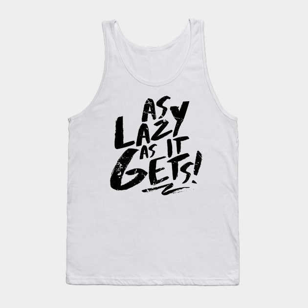 As Lazy As It Gets (v2) Tank Top by bluerockproducts